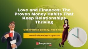 Love and Finances The Proven Money Habits That Keep Relationships Thriving