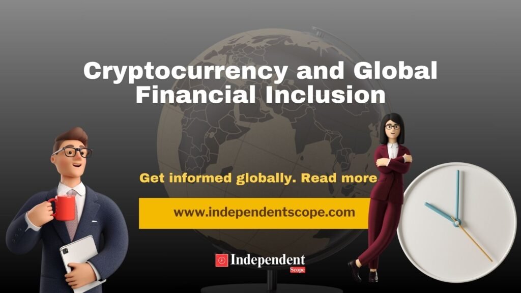 Cryptocurrency and Global Financial Inclusion