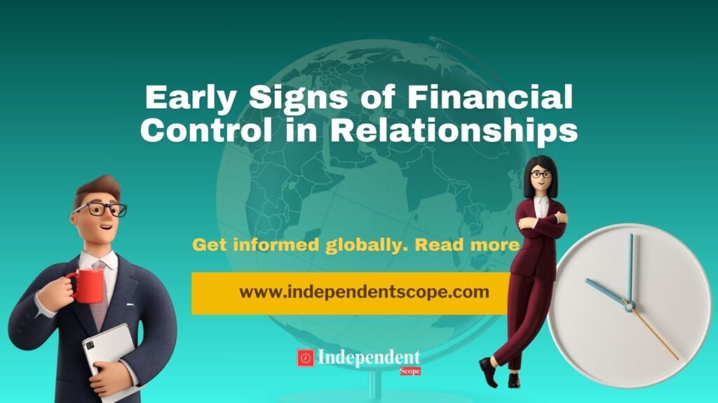 Early Signs of Financial Control in Relationships