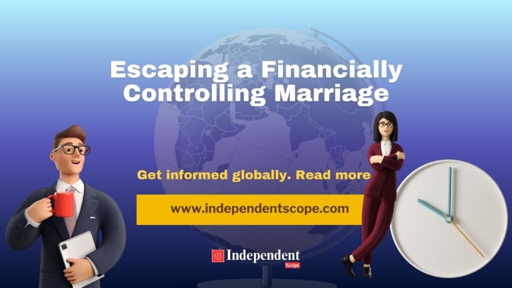 Escaping a Financially Controlling Marriage