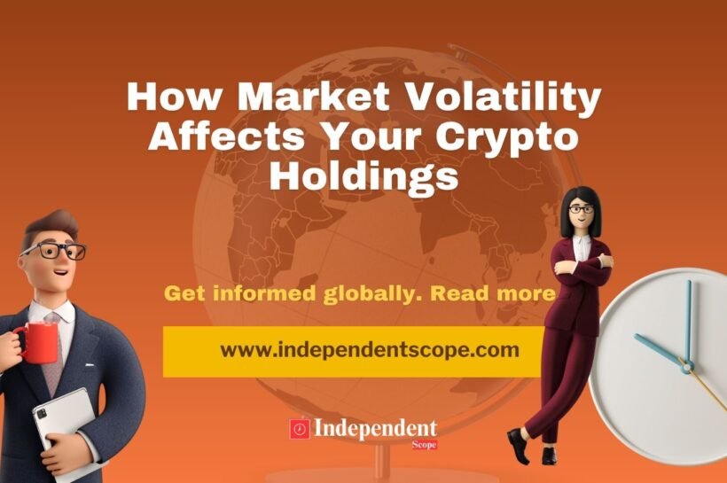 How Market Volatility Affects Your Crypto Holdings
