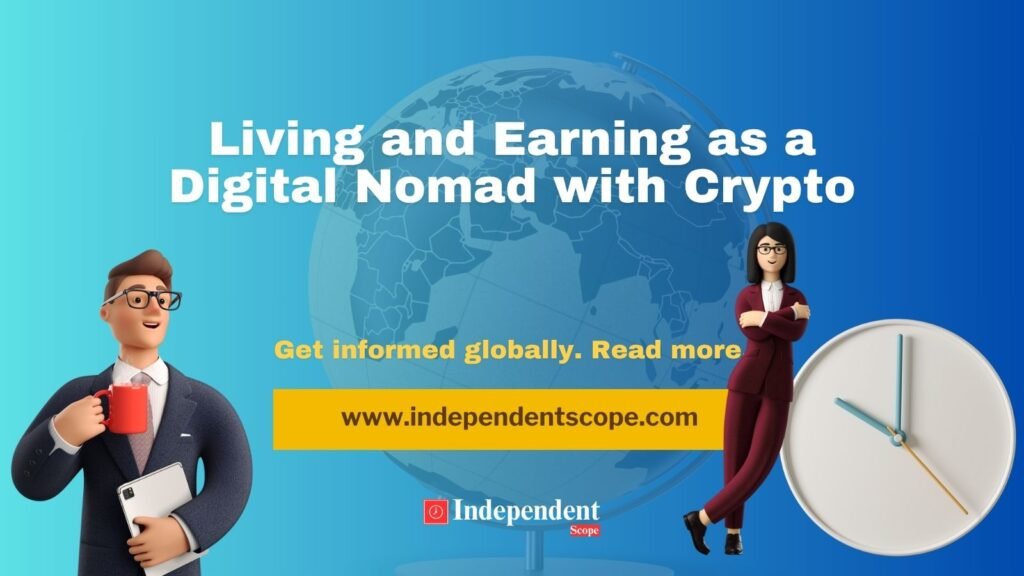 Living and Earning as a Digital Nomad with Crypto