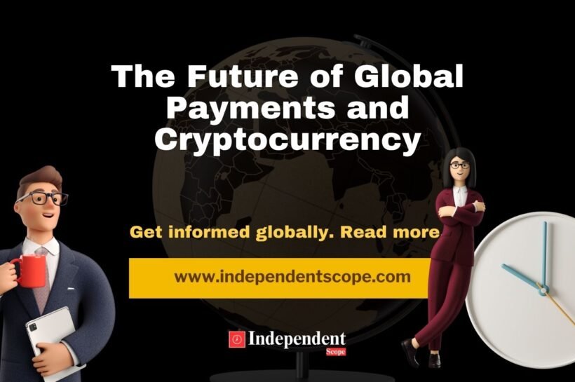 The Future of Global Payments and Cryptocurrency