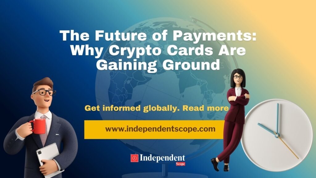The Future of Payments_ Why Crypto Cards Are Gaining Ground