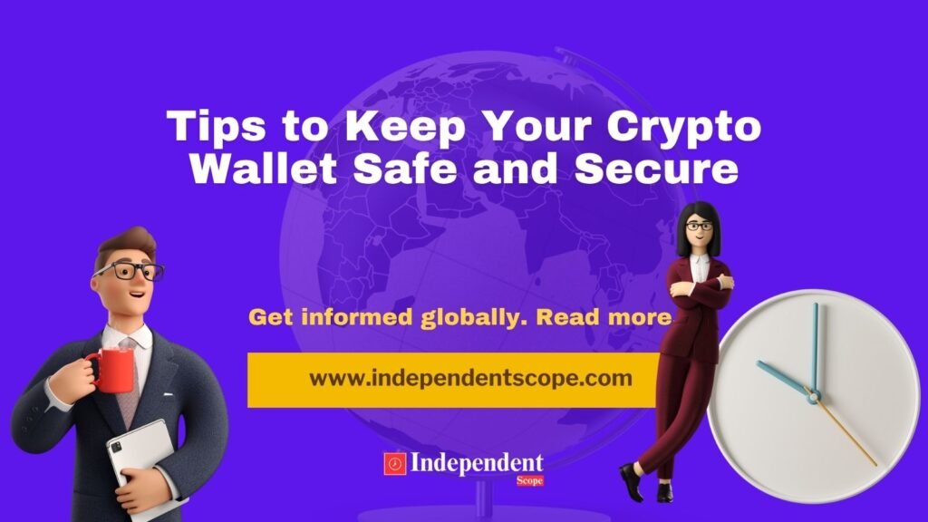 Tips to Keep Your Crypto Wallet Safe and Secure