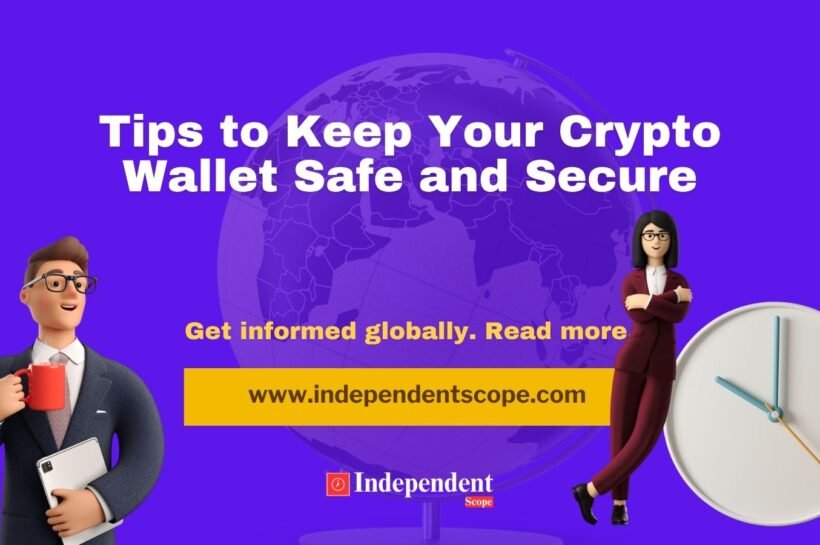 Tips to Keep Your Crypto Wallet Safe and Secure