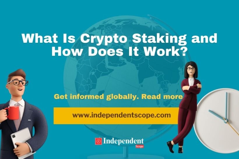 What Is Crypto Staking and How Does It Work