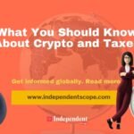 What You Should Know About Crypto and Taxes